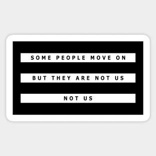 Some people move on but Sticker